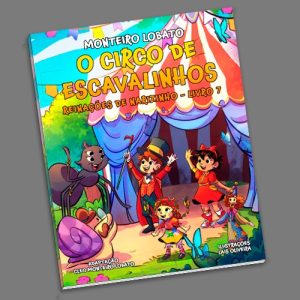 O Circo de Escavalinhos – Reinações de Narizinho – Livro 7